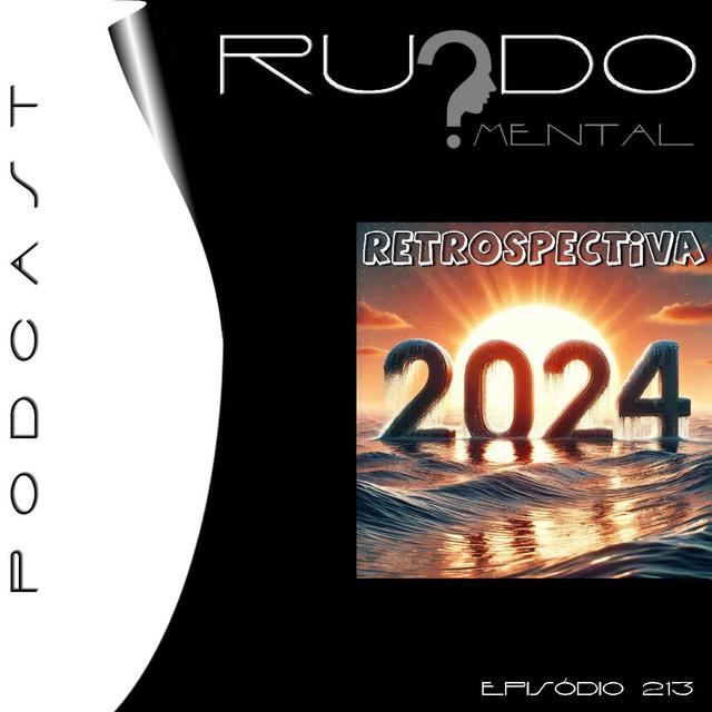# 213 - Retrospectiva 2024 - podcast episode cover