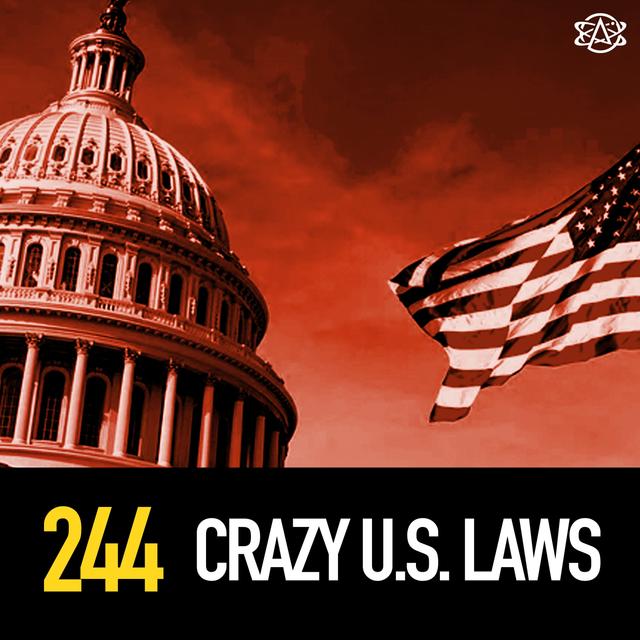 244 - Crazy US Laws! - podcast episode cover