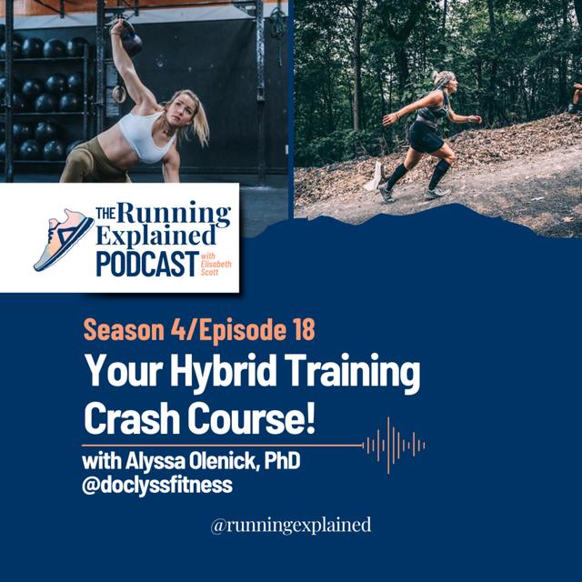 *s4/e18 Your Hybrid Training Crash Course with Dr. Alyssa Olenick, PhD (@doclyssfitness) - podcast episode cover