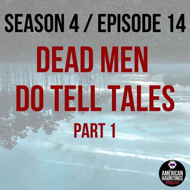 Dead Men Do Tell Tales part 1 - podcast episode cover