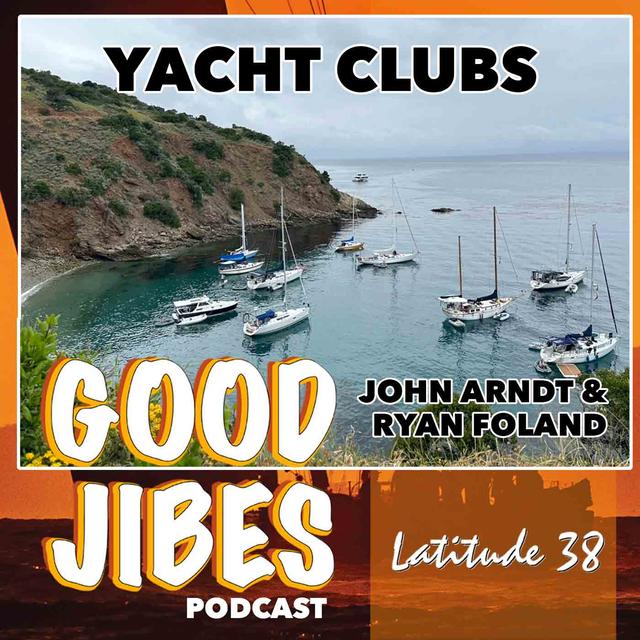 John Arndt and Ryan Foland on Yacht Clubs - podcast episode cover
