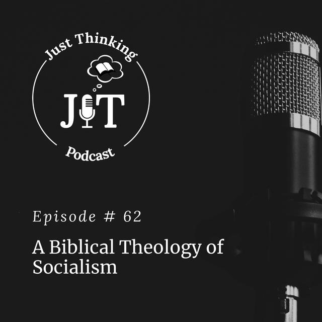 EP # 062 | A Biblical Theology of Socialism - podcast episode cover