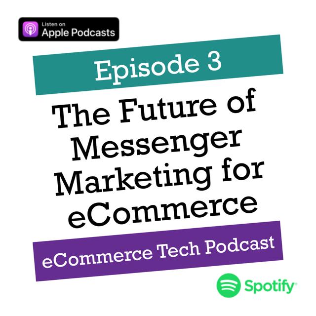 The Future of Ecommerce: Messenger Marketing - podcast episode cover
