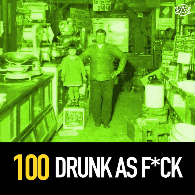 100 - Drunk as F*#k Suck of the Axeman of New Orleans - podcast episode cover