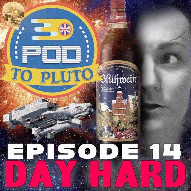 Pod To Pluto: EP14 - Day Hard - podcast episode cover