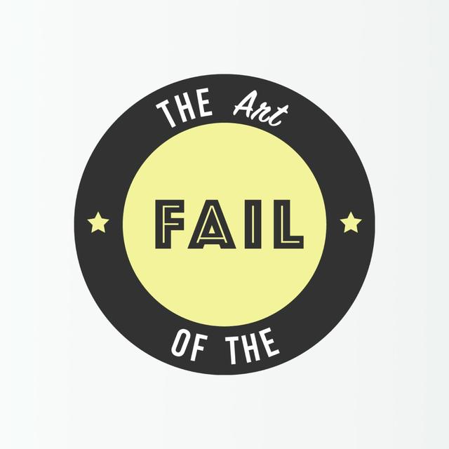 The Art of the Fail - Episode 1 [Pilot] - podcast episode cover
