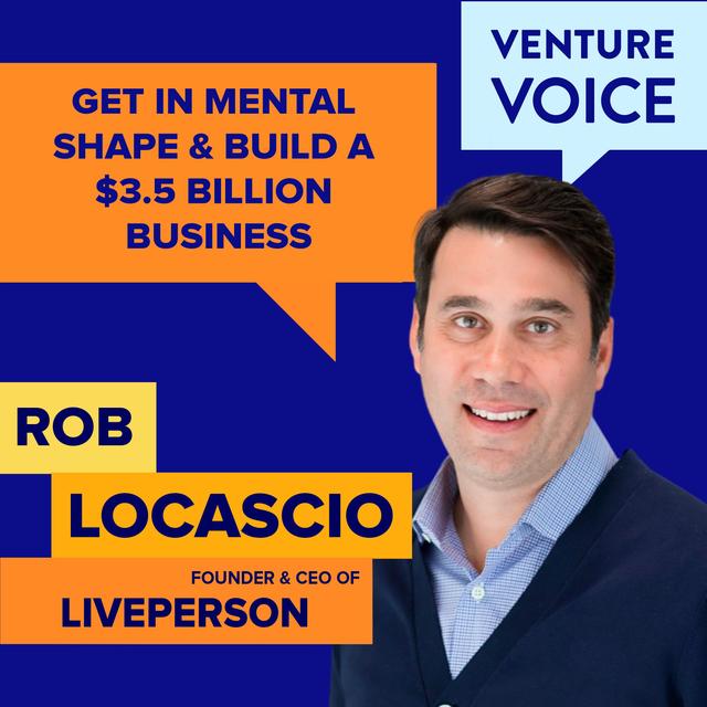 LivePerson’s Robert LoCascio got in mental shape to build a $3.5 billion business - podcast episode cover