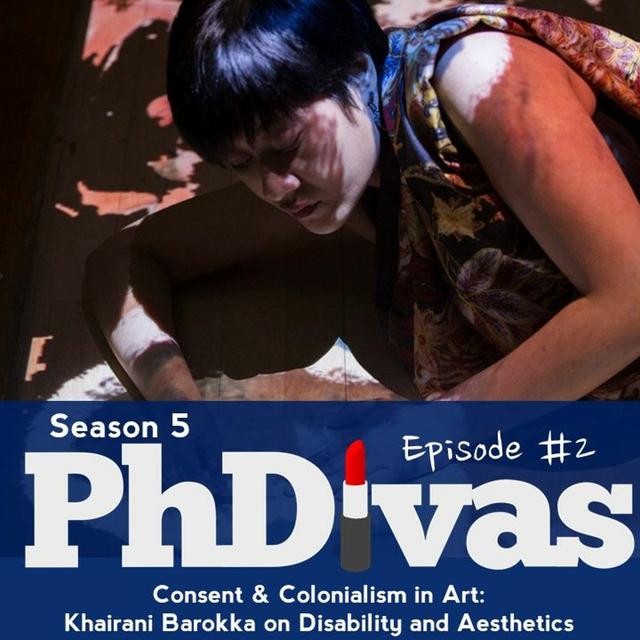 S5E2| Consent & Colonialism in Art: Khairani Barokka on Disability and Aesthetics - podcast episode cover