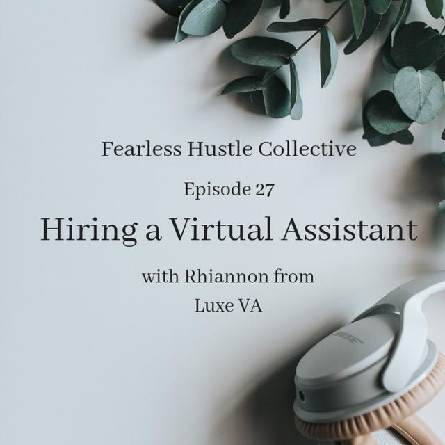 27: Hiring a Virtual Assistant - podcast episode cover