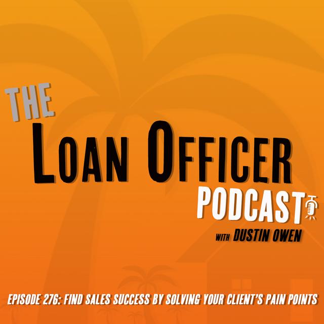 Episode 276: Find Sales Success By Solving Your Client’s Pain Points - podcast episode cover