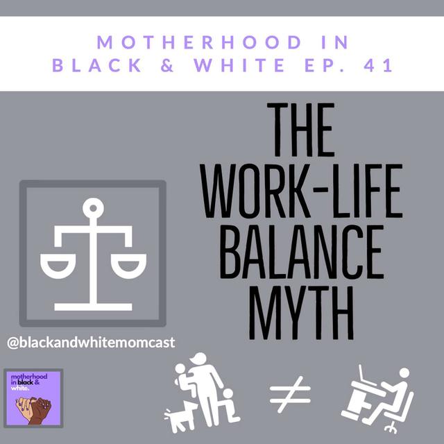 The Work-Life Balance Myth - podcast episode cover