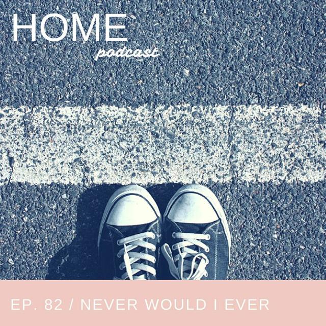 Episode 82: Never Would I Ever - podcast episode cover