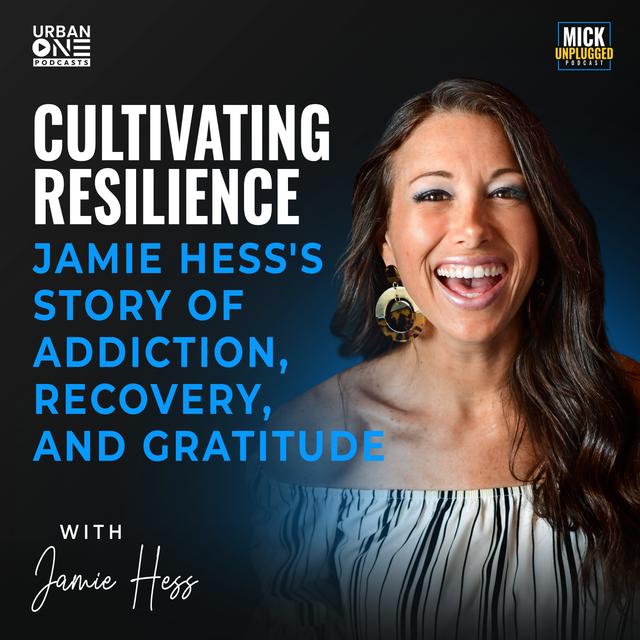 Jamie Hess | Cultivating Resilience: Jamie Hess's Story of Addiction, Recovery, and Gratitude - podcast episode cover