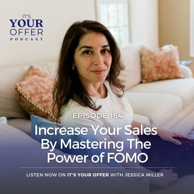 Episode 164: Increase Your Sales by Mastering the Power of FOMO - podcast episode cover