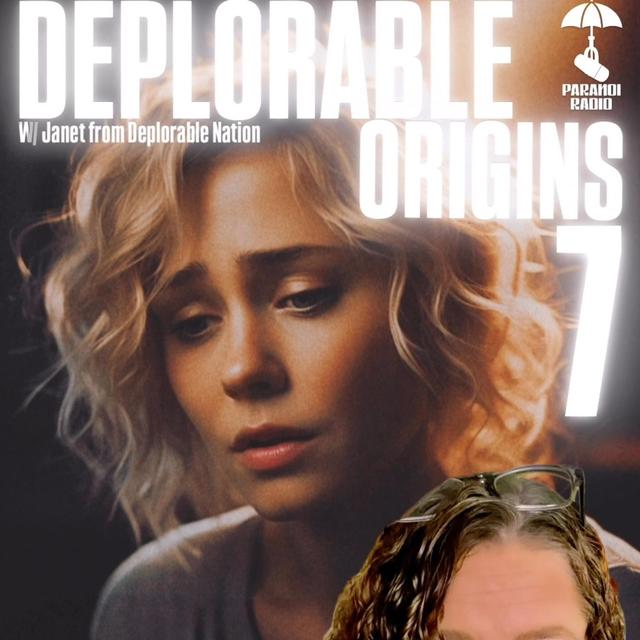 Deplorable Origins 7! W/ Janet from Deplorable Nation & Trebles Garcia - podcast episode cover