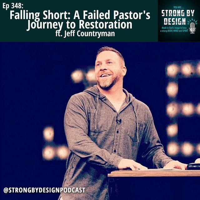 Ep 348 Falling Short: A Failed Pastor's Journey to Restoration ft. Jeff Countryman - podcast episode cover