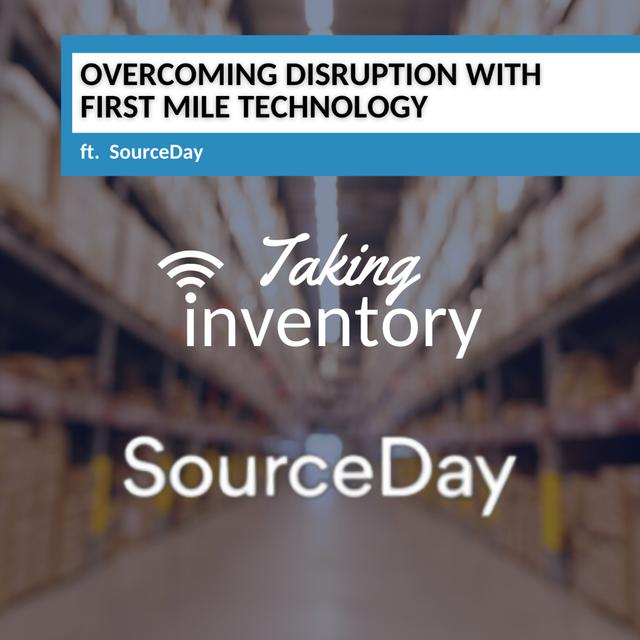 Overcoming Disruption with First Mile Technology - podcast episode cover