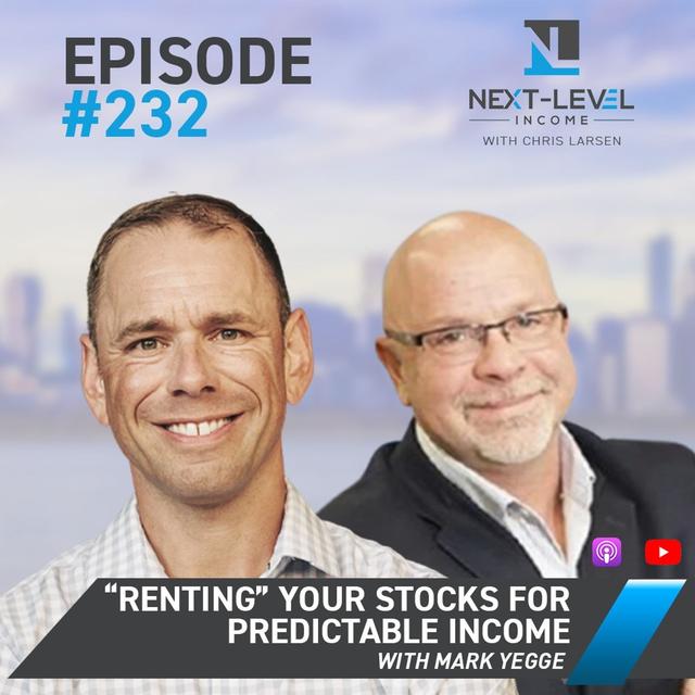 ep 232 :  “Renting” Your Stocks for Predictable Income with Mark Yegge - podcast episode cover