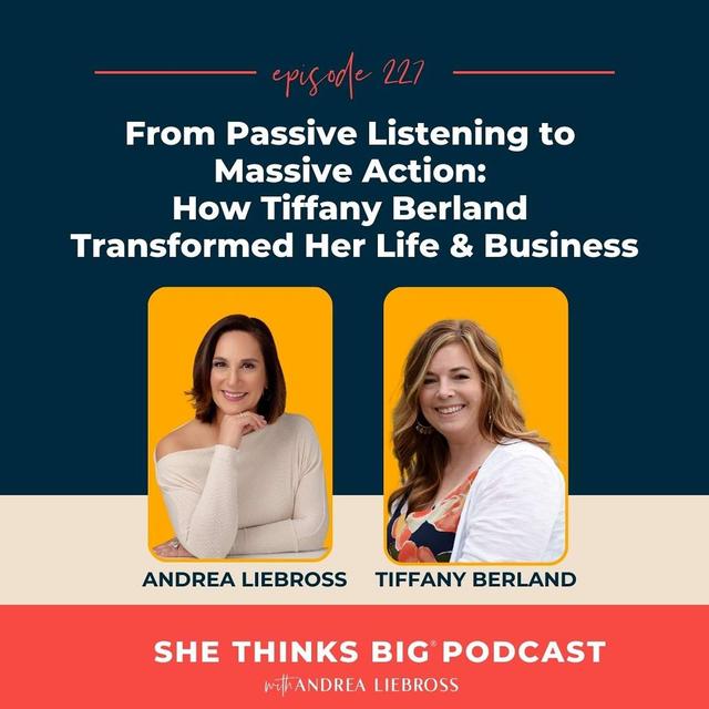 From Passive Listening to Massive Action: How Tiffany Berland Transformed Her Life & Business - podcast episode cover