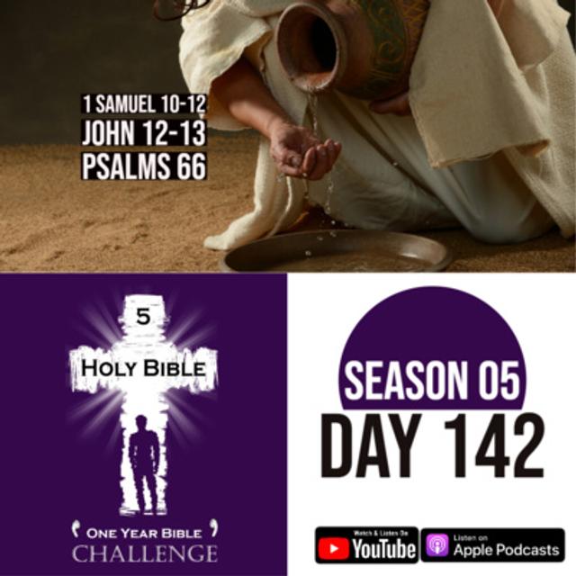 Day 142: Saul fights the Ammonites| Samuel warns the people | Jesus washes the feet of His followers - podcast episode cover