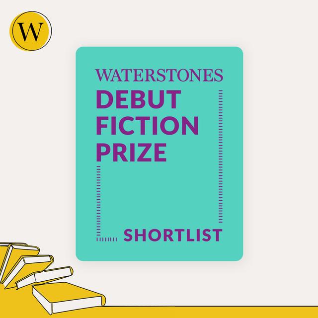 Waterstones Debut Fiction Prize 2024 Shortlist - podcast episode cover