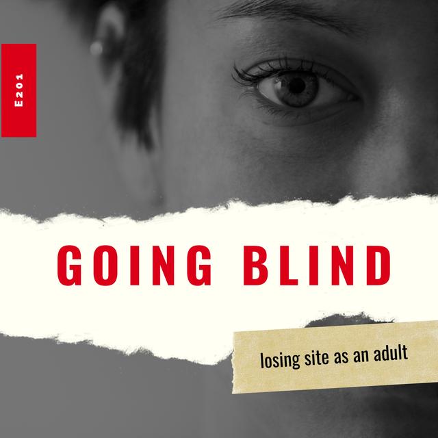 Navigating Darkness: Embracing Life's Changes After Blindness - podcast episode cover