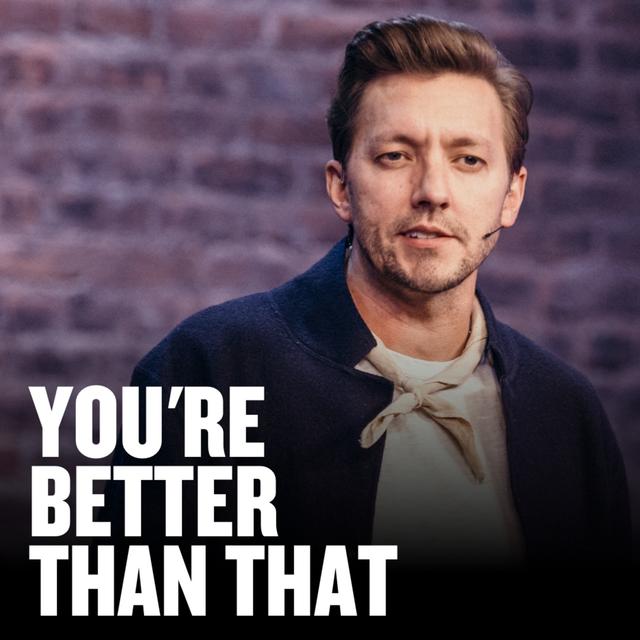 You're Better Than That - podcast episode cover