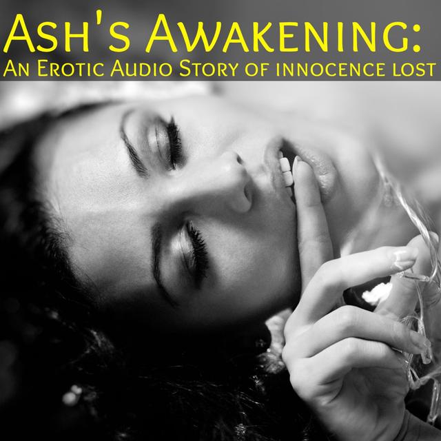 Ash's Awakening: An Erotic Audio Story of Innocence Lost - podcast episode cover