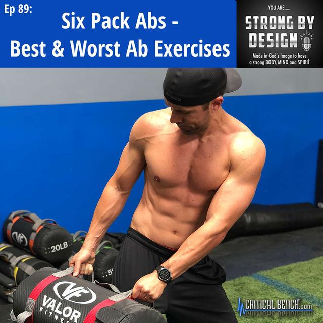 Ep 89 Six Pack ABs - Best & Worst Ab Exercises - podcast episode cover