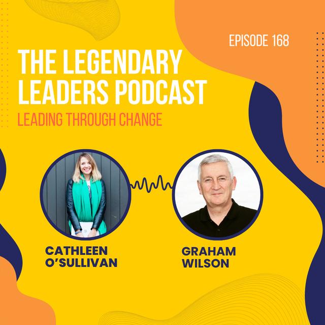 Graham Wilson - Leading Through Change - podcast episode cover