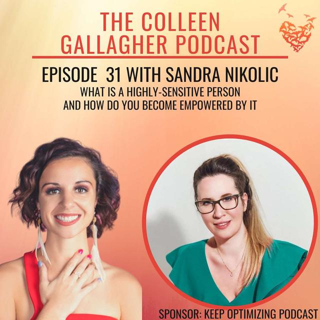 Episode 31 - What is a Highly-Sensitive Person and How Do You Become Empowered by it with Sandra Nikolic - podcast episode cover