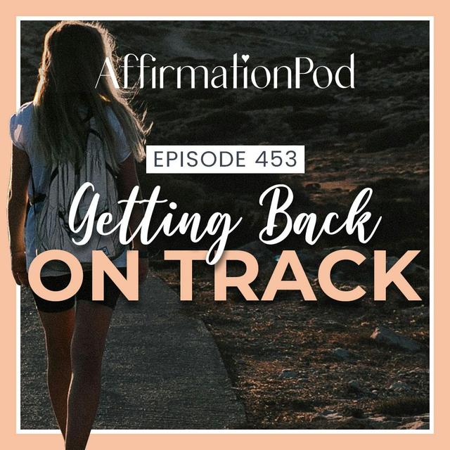 453 Getting Back on Track - podcast episode cover