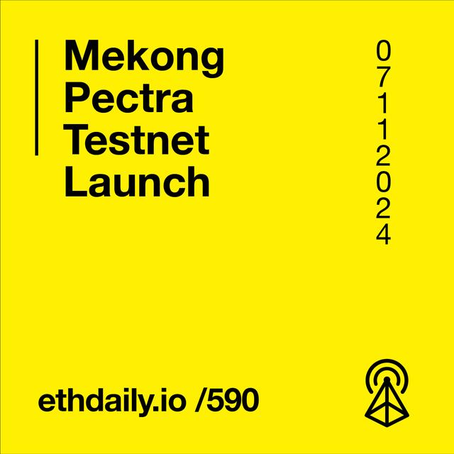 Mekong Pectra Testnet Launch - podcast episode cover