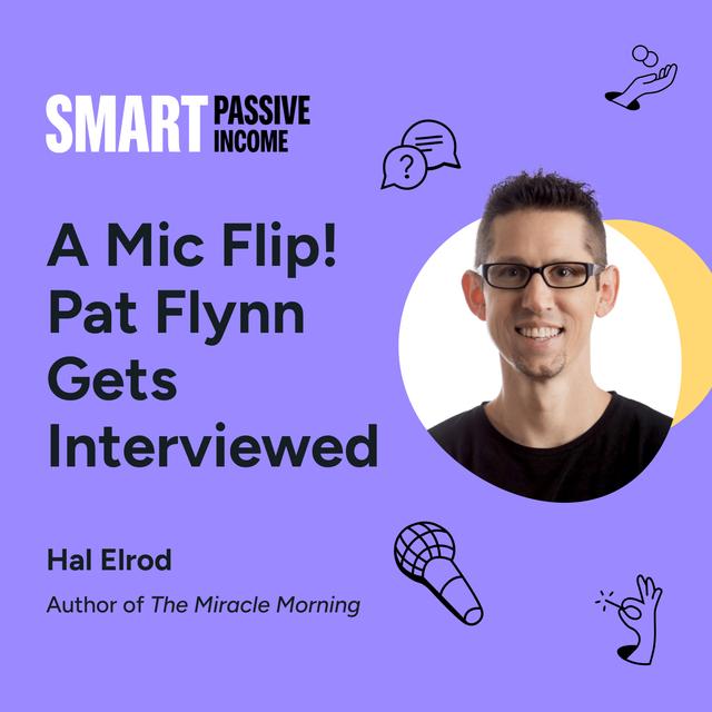 SPI 874: A Mic Flip! Pat Flynn Gets Interviewed by Bestselling Author Hal Elrod - podcast episode cover