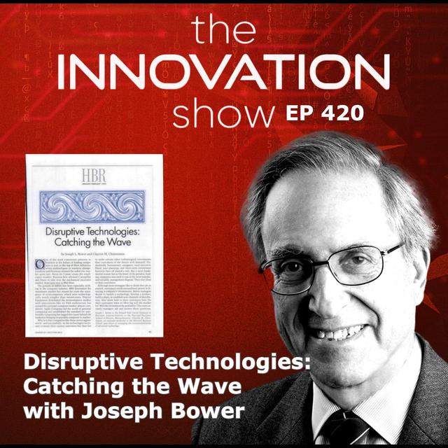 Joseph L. Bower - Disruptive Technologies: Catching the Wave - podcast episode cover