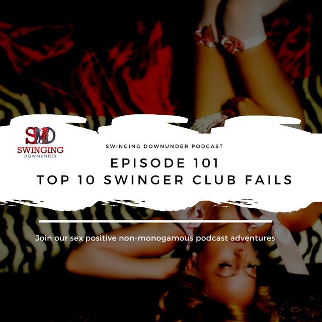 EP101 - Top 10 Swinger Club Fails - podcast episode cover