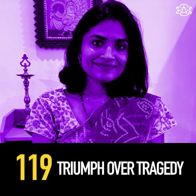 119 - Triumph Over Unbelievable Tragedy: Two Exceptional Tales! - podcast episode cover