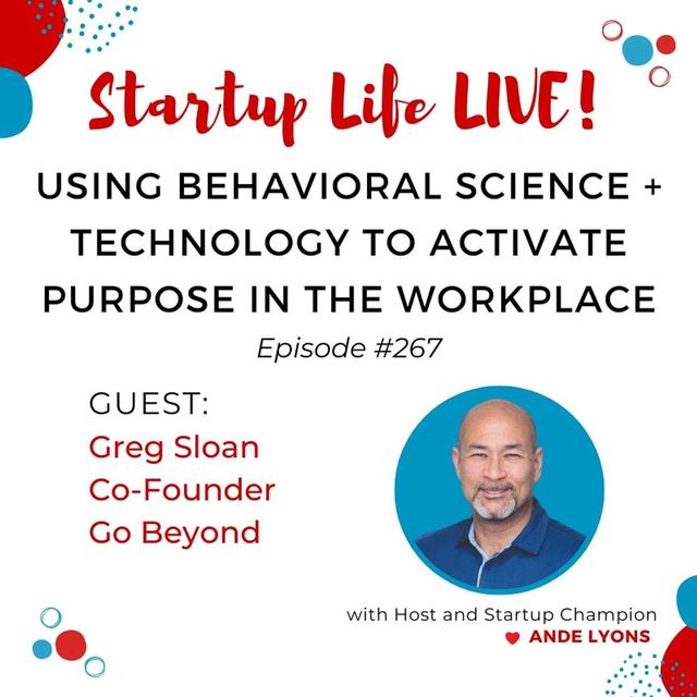 EP 267 Using Behavioral Science + Technology to Activate Purpose in the Workplace - podcast episode cover