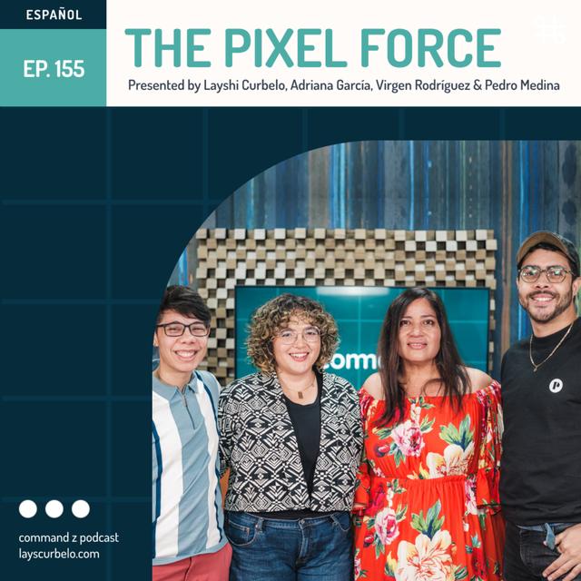 Episodio 155: The Pixel Force - podcast episode cover