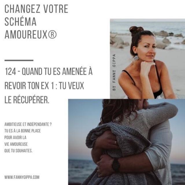 124 - Quand tu es amenée à revoir ton ex 1 : tu veux le récupérer - podcast episode cover
