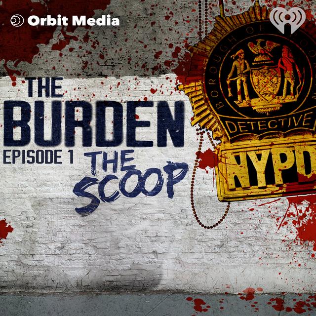 The Burden | 1. The Scoop - podcast episode cover