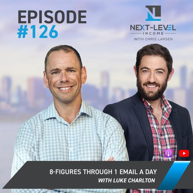 Ep. 126 8-Figures Through 1 email A Day with Luke Charlton - podcast episode cover