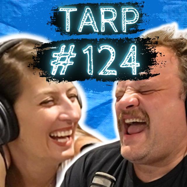 Take The Money And Run - The Tarp Report w/ Sam Miller & Jes Anderson #124 - podcast episode cover