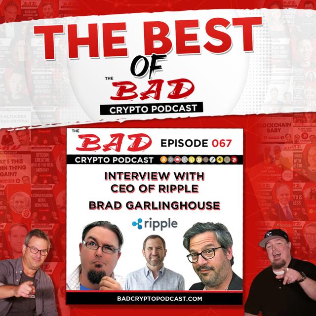 The Best of The Bad Crypto Podcast: Brad Garlinghouse, CEO of Ripple - podcast episode cover