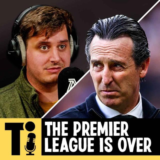 The Premier League is over - podcast episode cover