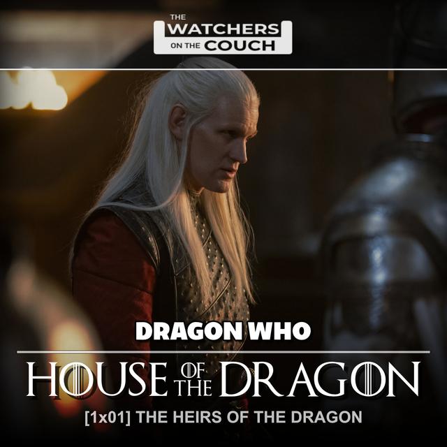The Heirs of the Dragon [1×01] House of the Dragon - podcast episode cover