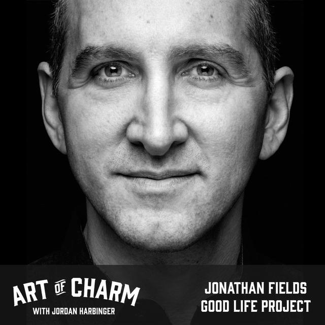 584: Jonathan Fields | Good Life Project - podcast episode cover