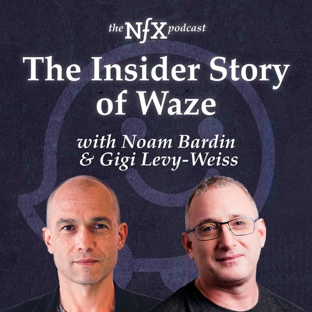 The Insider Story of Waze with Noam Bardin - podcast episode cover