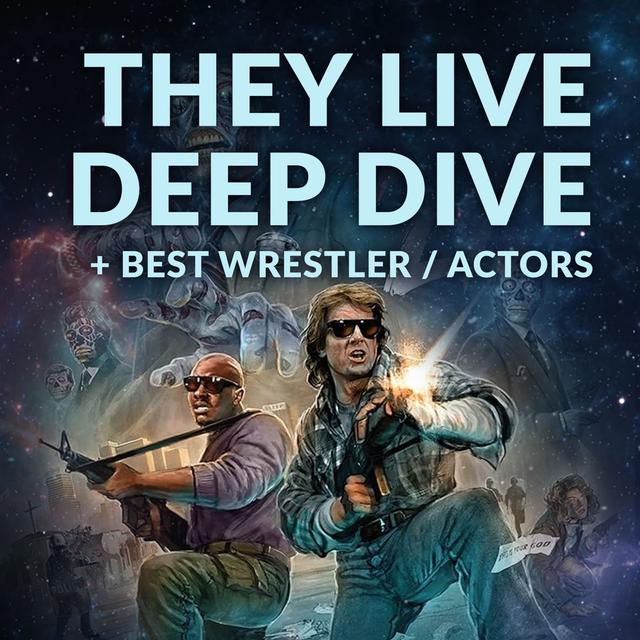 Ep. 133 - They Live Deep Dive - podcast episode cover