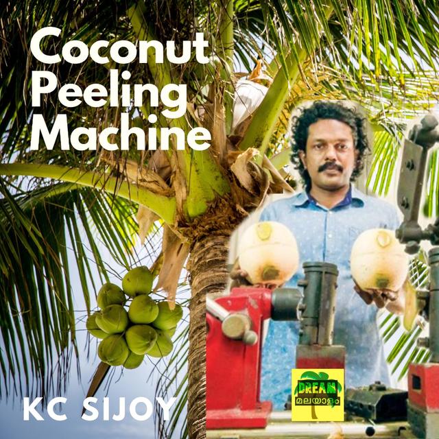 Surprising Inventions of KC Sijoy - Coconut Peeling Machine is just one of them - podcast episode cover